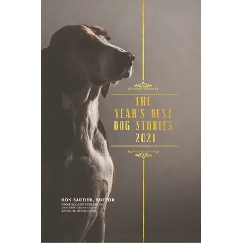 The Year's Best Dog Stories 2021 - Hardcover