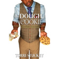 His Dough, Her Cookie: The Black Woman's Guide to Love and Marriage in the Age of Independence - Hardcover