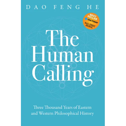 The Human Calling: Three Thousand Years of Eastern and Western Philosophical History - Paperback