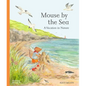 Mouse by the Sea: A Vacation in Nature - Hardcover