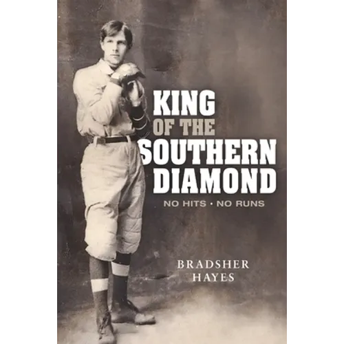 King of the Southern Diamond: No Hits, No Runs - Paperback