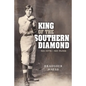 King of the Southern Diamond: No Hits, No Runs - Paperback