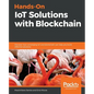 Hands-On IoT Solutions with Blockchain - Paperback