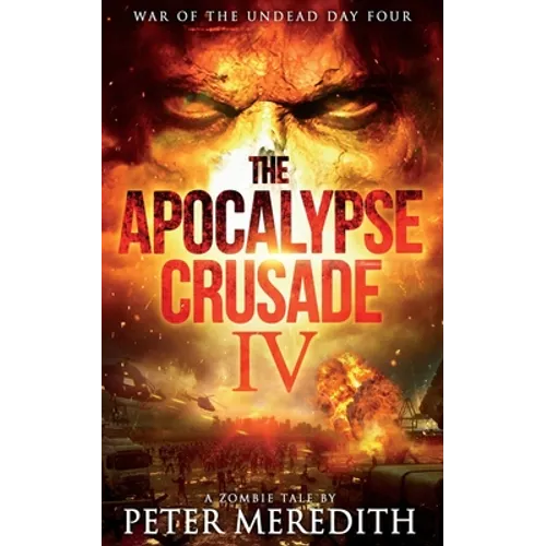 The Apocalypse Crusade 4: War of the Undead Day 4 - Paperback