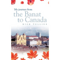 My Journey from the Banat to Canada - Hardcover