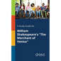 A Study Guide for William Shakespeare's "The Merchant of Venice" - Paperback