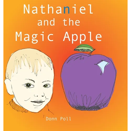 Nathaniel and the Magic Apple - Hardcover