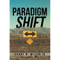 Paradigm Shift: Building a Foundation of Church Leadership from the Inside Out - Hardcover