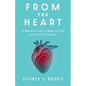 From the Heart: A Memoir and a Meditation on a Vital Organ - Paperback