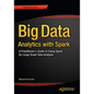 Big Data Analytics with Spark: A Practitioner's Guide to Using Spark for Large Scale Data Analysis - Paperback