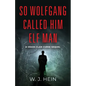 So Wolfgang called him Elf Man: A Grass Clan Curse Sequel - Paperback