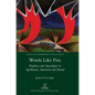 Words Like Fire: Prophecy and Apocalypse in Apollinaire, Marinetti and Pound - Hardcover