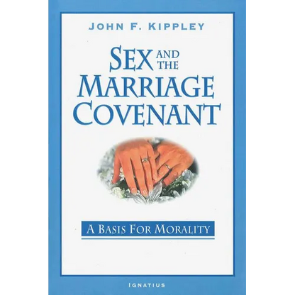 Sex and the Marriage Covenant: A Basis for Morality - Paperback
