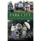Park City: A Knoxville Neighborhood History - Hardcover