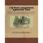 I Q Test, Cognitive Abilities Test: Predictive Index Test, General Mental Ability Test, General Intelligence Test, Mental Aptitude Test: Your Basic Gu - Paperback