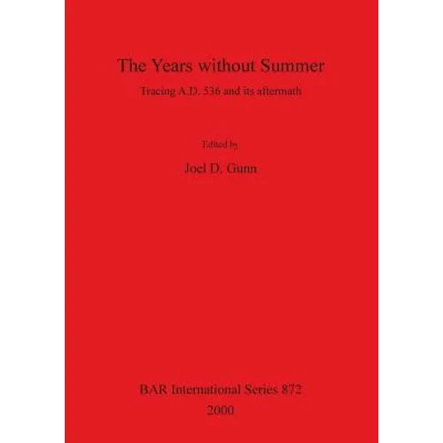 The Years without Summer: Tracing A.D. 536 and its aftermath - Paperback