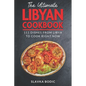 The Ultimate Libyan Cookbook: 111 Dishes From Libya To Cook Right Now - Paperback