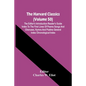 The Harvard Classics (Volume 50); The Editor'S Introduction Reader'S Guide Index To The First Lines Of Poems Songs And Choruses, Hymns And Psalms Gene - Paperback