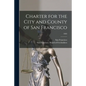 Charter for the City and County of San Francisco; 1883 - Paperback