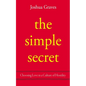 The Simple Secret: Choosing Love in a Culture of Hostility - Paperback