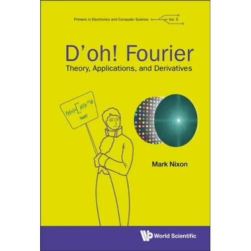 D'Oh! Fourier: Theory, Applications, and Derivatives - Paperback