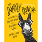 The Donkey Principle: The Secret to Long-Haul Living in a Racehorse World - Hardcover