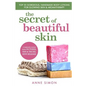 The Secret Of Beautiful Skin: Top 25 Gorgeous, Handmade Body Lotions For Glowing Skin & Aromatherapy - Paperback