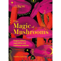 Kew - The Magic of Mushrooms: Fungi in Folklore, Superstition and Traditional Medicine - Hardcover