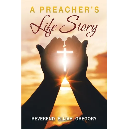 A Preacher's Life Story - Paperback