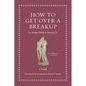 How to Get Over a Breakup: An Ancient Guide to Moving on - Hardcover