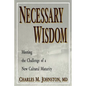 Necessary Wisdom: Meeting the Challenge of A New Cultural Matruity - Paperback