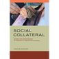 Social Collateral: Women and Microfinance in Paraguayas Smuggling Economy - Hardcover