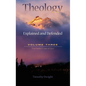Theology: Explained & Defended Vol. 3 - Hardcover