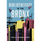 Bibliotherapy in the Bronx - Hardcover