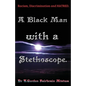 A Black Man with a Stethoscope.: Racism, Discrimination and Hatred in the NHS, UK. - Paperback