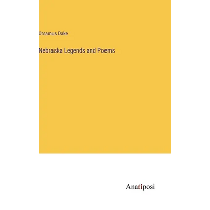 Nebraska Legends and Poems - Hardcover