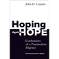 Hoping Against Hope: Confessions of a Postmodern Pilgrim - Paperback