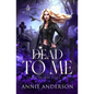 Dead to Me: Arcane Souls World - Paperback