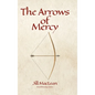 The Arrows of Mercy - Hardcover