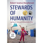 Stewards of Humanity: Lighting the Darkness in Humanitarian Crisis - Paperback