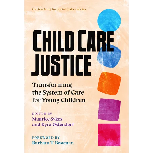 Child Care Justice: Transforming the System of Care for Young Children - Paperback