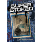 Super Stoked: How Punk Rock Taught Me to Stand Out in the Business World - Paperback