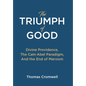 The Triumph of Good: Divine Providence, The Cain-Abel Paraigm, And the End of Marxism - Hardcover