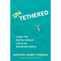 Untethered: Living the Digital Nomad Life in an Uncertain World - Paperback