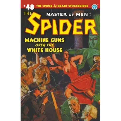 The Spider #48: Machine Guns Over the White House - Paperback