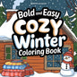 Bold & Easy Cozy Winter Coloring Book: Warm & Relaxing Stress Relief Coloring - Paperback