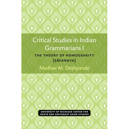 Critical Studies in Indian Grammarians I: The Theory of Homogeneity (Savar?ya) - Paperback