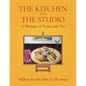 The Kitchen and the Studio: A Memoir of Food and Art - Paperback