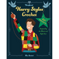 Unofficial Harry Styles Crochet: 20+ Projects Inspired by the Music and Style Icon - Paperback