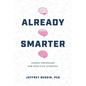 Already Smarter: Simple Strategies for Effective Learning - Paperback
